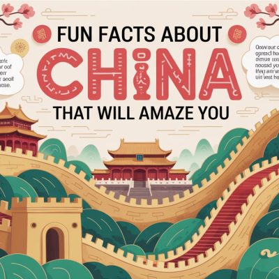 Fun Facts About China That Will Amaze You