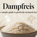 Dampfreis: A Simple Guide to Perfectly Steamed Rice