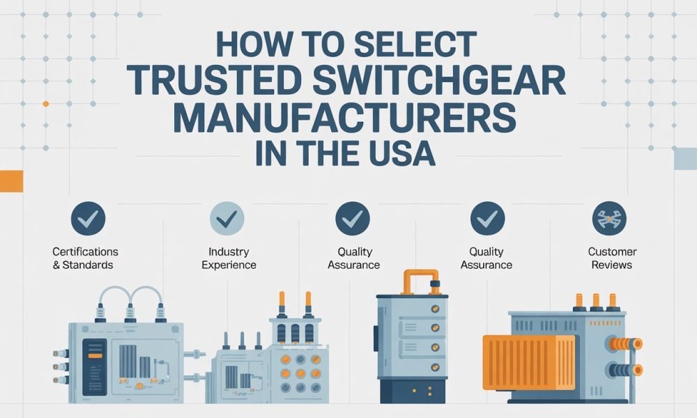 How to Select Trusted Switchgear Manufacturers in the USA