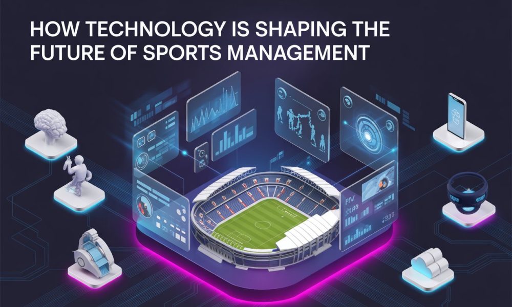 How Technology Is Shaping the Future of Sports Management