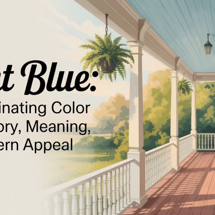 Haint Blue: The Fascinating Color with History, Meaning, and Modern Appeal